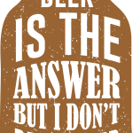 Download T-Shirt Mockup - T-shirt Designs Beer Slogan 65 (EPS) Illustration Design