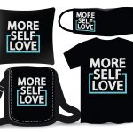 More self love lettering design for t shirt and merchandising