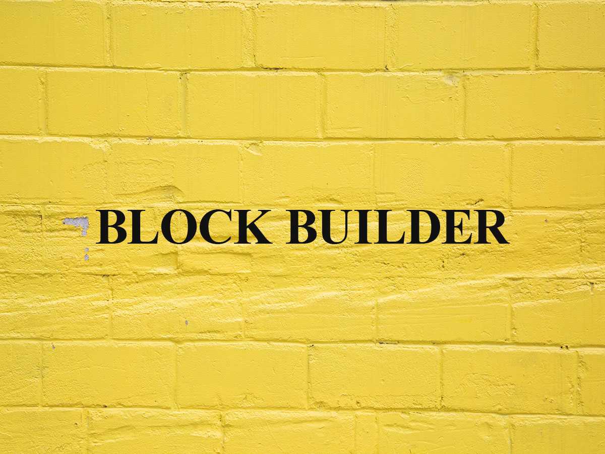 Block Builder