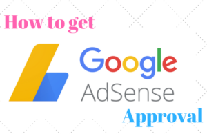 How to Get Google Adsense Approval with a New Blog in 2018