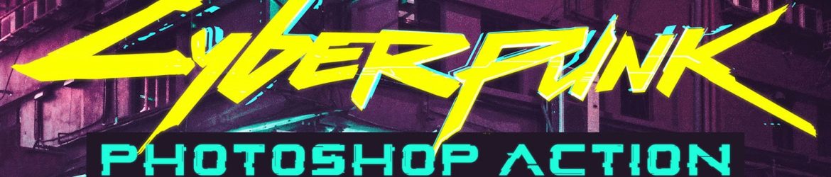 Free Cyberpunk Photoshop Actions