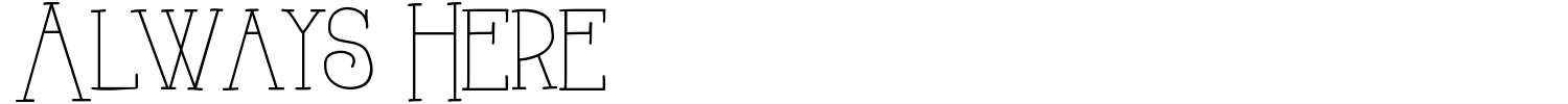 Always Here Font
