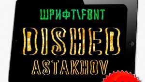 Astakhov Dished Font Family › Fontesk