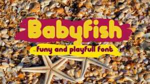Babyfish Font › Fontesk