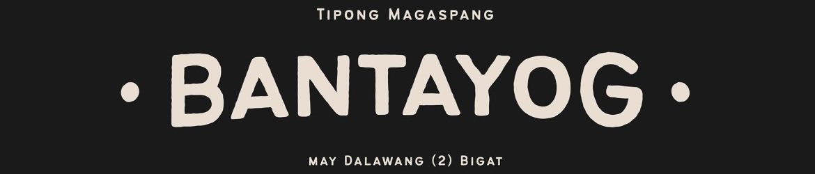 Bantayog Rough Typeface