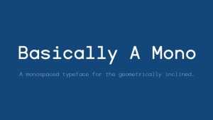 Basically A Mono Font Family › Fontesk