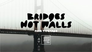 Bridges Not Walls Font › Fontesk