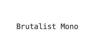 Brutalist Mono Font › Fontesk