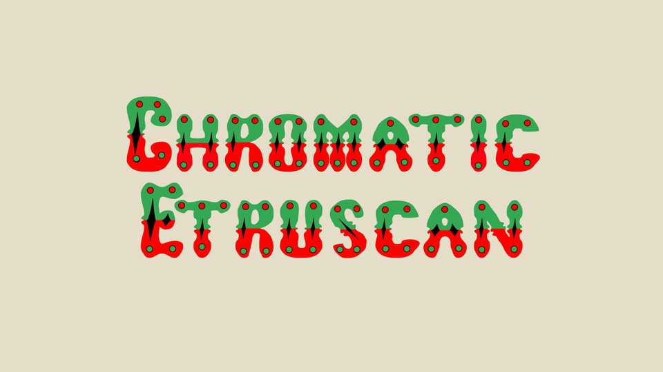 Chromatic Etruscan Font › Fontesk