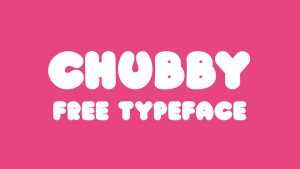 Chubby Font › Fontesk