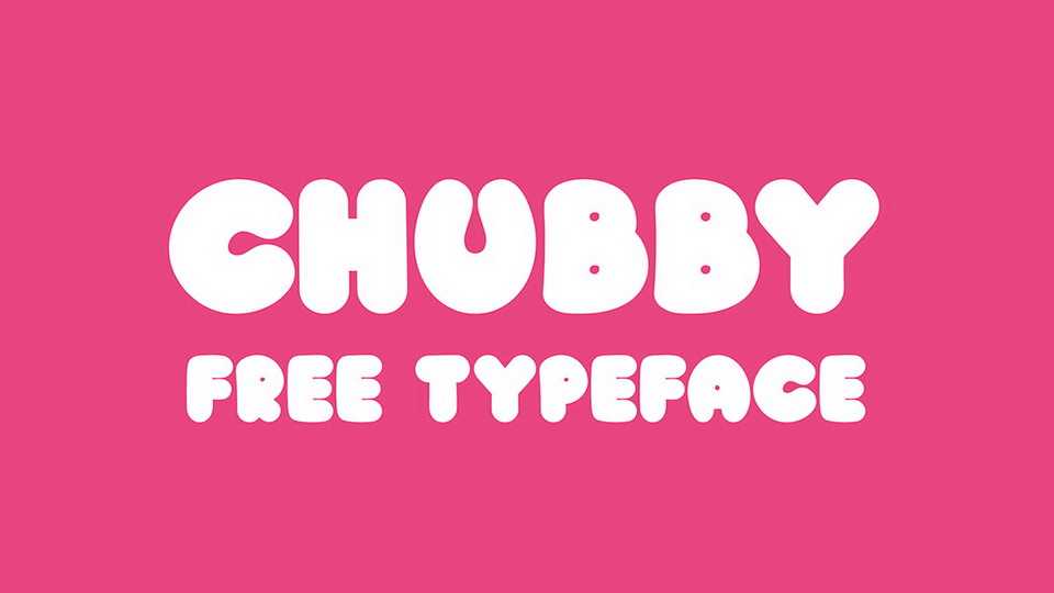 Chubby Font › Fontesk