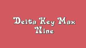 Delta Hey Max Nine Font › Fontesk