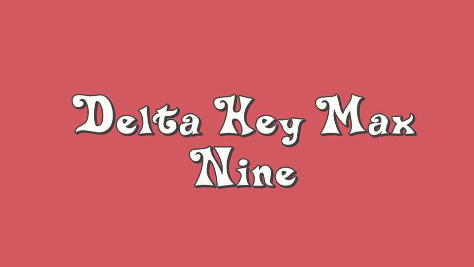 Delta Hey Max Nine Font › Fontesk