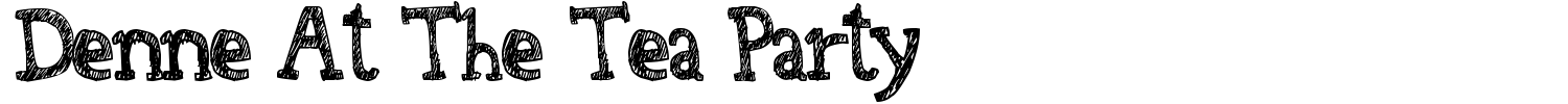Denne At The Tea Party Font