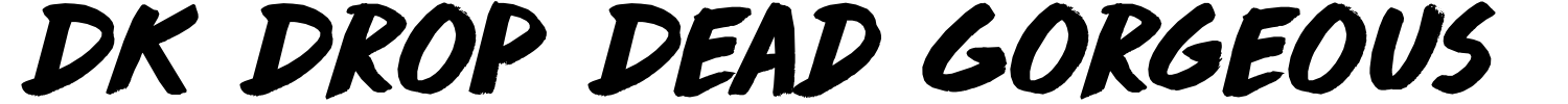 DK Drop Dead Gorgeous Font