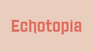 Echotopia Font › Fontesk