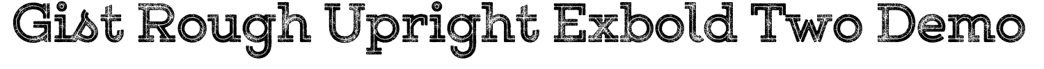 Gist Rough Upright Exbold Two Demo Font