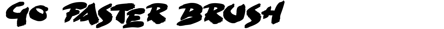 Go Faster Brush Font