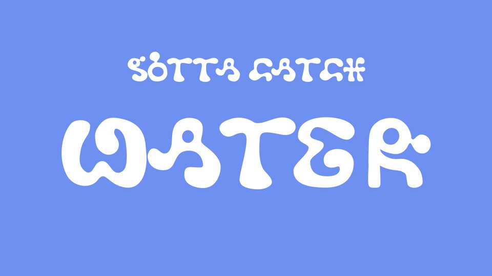 Gotta Catch Water Font › Fontesk