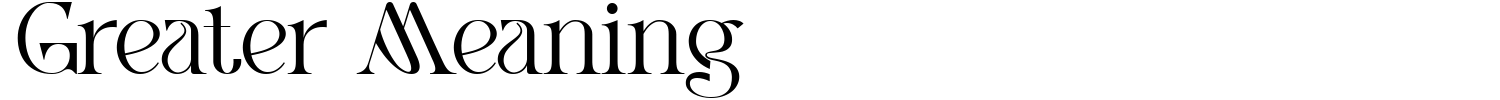Greater Meaning Font