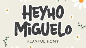 Heyho Miguelo! Font › Fontesk