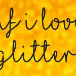 I Love Glitter