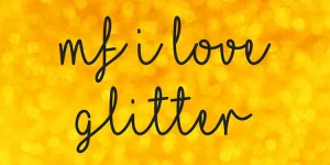 I Love Glitter