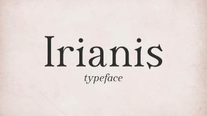 Irianis Font Family › Fontesk