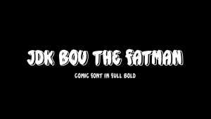 JDK Bou the Fatman Font › Fontesk