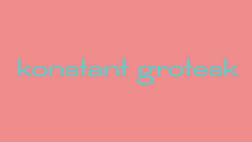 Konstant Grotesk Font › Fontesk