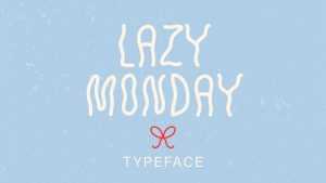 Lazy Monday Font › Fontesk