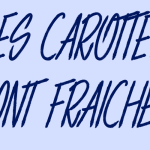 Les carottes sont fraiches