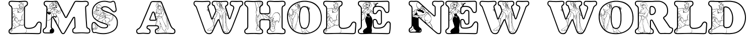 LMS A Whole New World Font