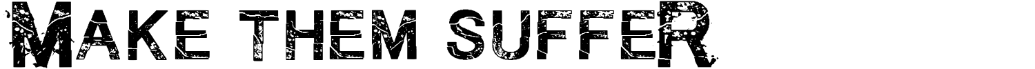 Make Them Suffer Font
