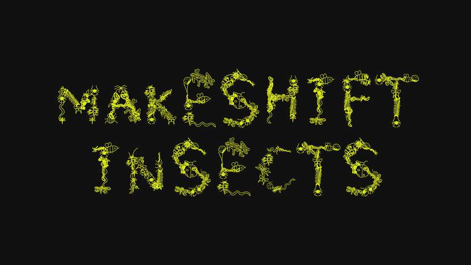 Makeshift Insects Font › Fontesk