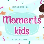 Moments kids Display Font - Fonte Grátis Moments kids Display Font