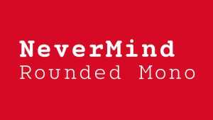 Nevermind Mono Rounded Font Family › Fontesk