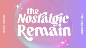 Nostalgic Remain Font › Fontesk
