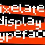 Pixelated Display Font › Fontesk