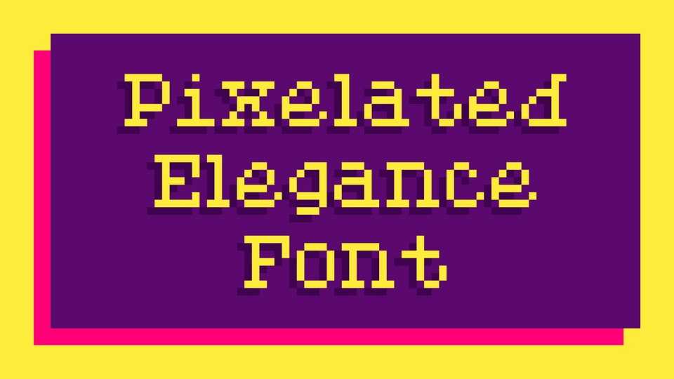 Pixelated Elegance Font › Fontesk