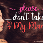 Please Dont Take My Man Font
