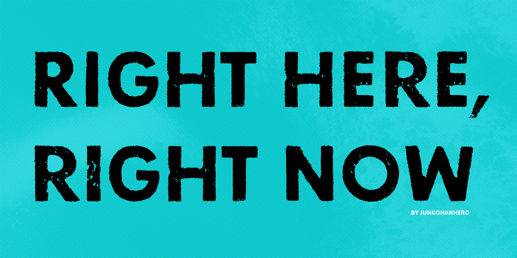 Right here, right now Font