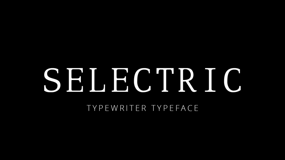 Selectric Font › Fontesk