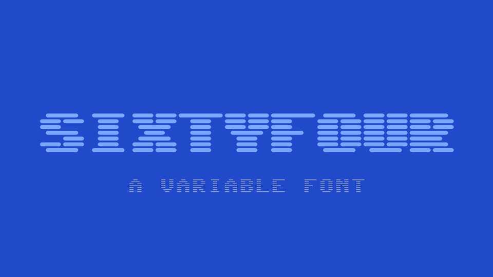 Sixtyfour Font › Fontesk