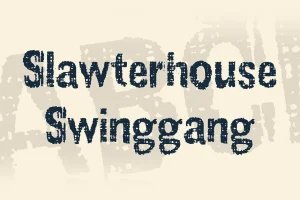 Slawterhouse Swinggang Font