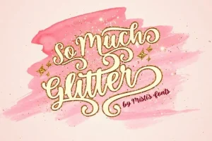 So Much Glitter Script Font