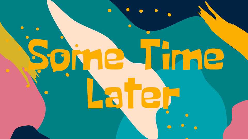 Some Time Later Font › Fontesk