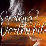 Something Worthwhile Font