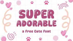 Super Adorable Font › Fontesk