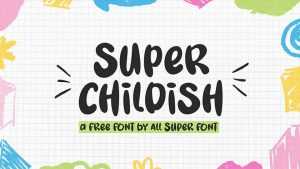 Super Childish Font › Fontesk